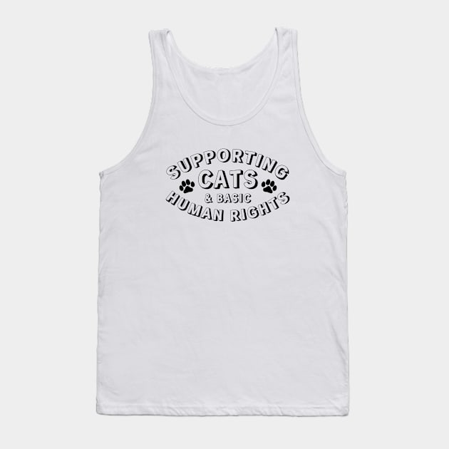 Supporting cats and basic human rights Tank Top by Selma22Designs